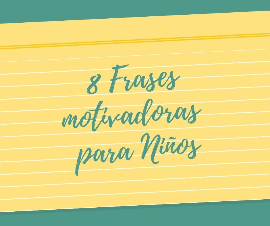 Introducir Imagen Frases Motivadoras De Ni Os Viaterra Mx